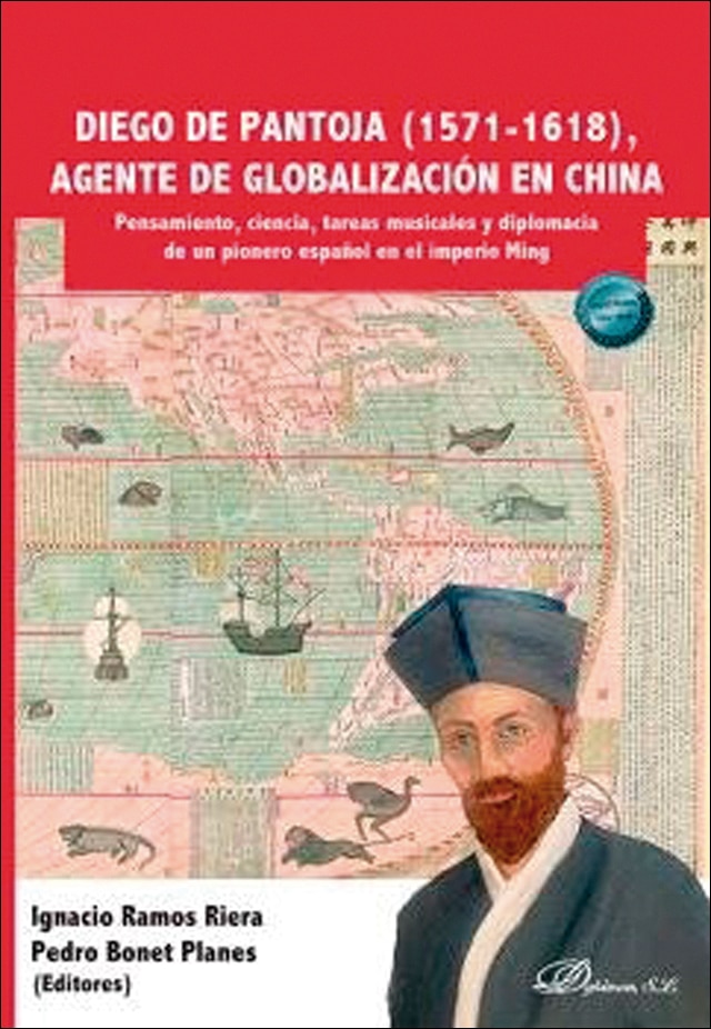Diego De Pantoja (1571-1618), agente de globalización en China: Pensamiento, ciencia, tareas musicales y diplomacia de un pionero español en el imper 1