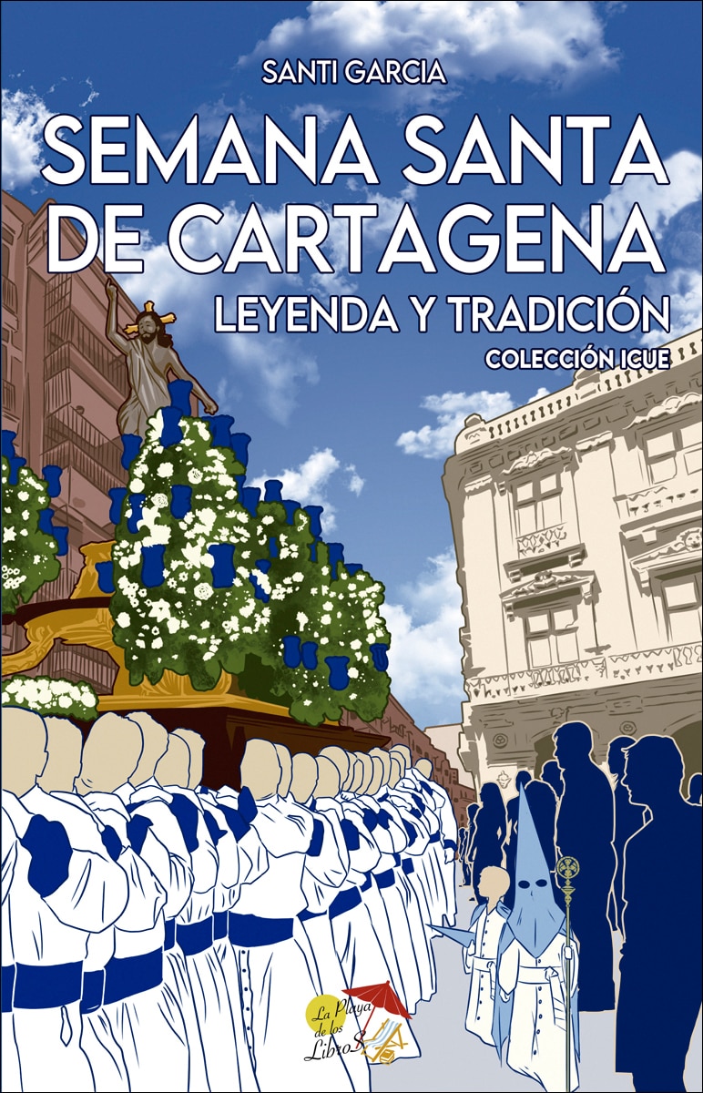 SEMANA SANTA DE CARTAGENA: LEYENDA Y TRADICIÓN 1