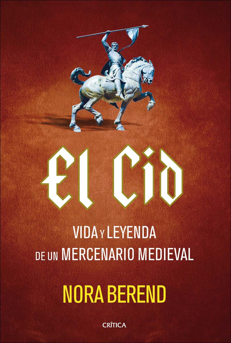 El Cid: Vida y leyenda de un mercenario medieval 1