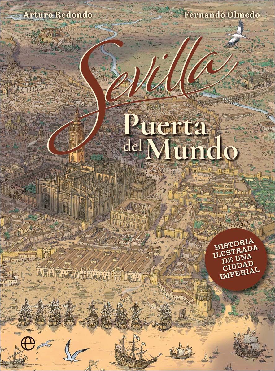 Sevilla, puerta del mundo: Historia ilustrada de una ciudad imperial (Capa mole) 1