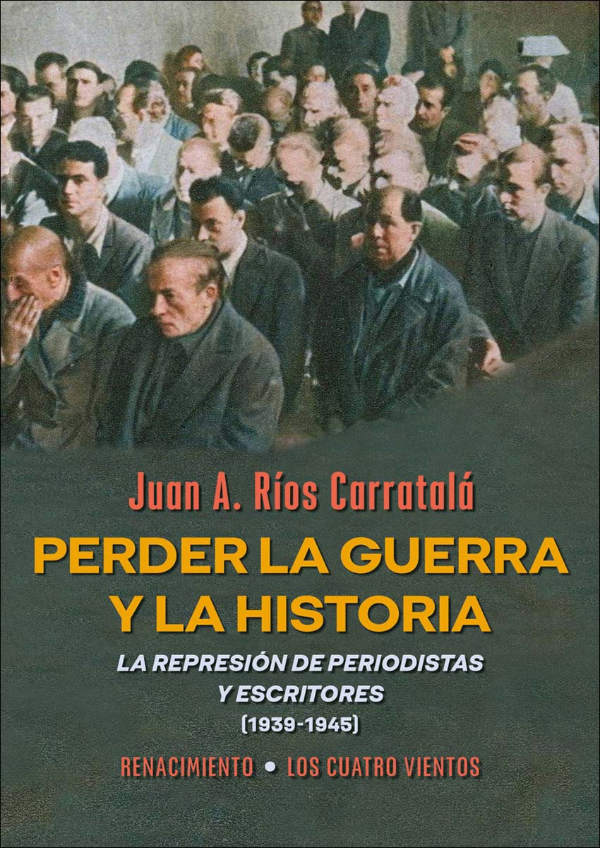 Imagem 0 de Perder la guerra y la historia: La represión de periodistas y escritores (1939-1945) (Capa mole)