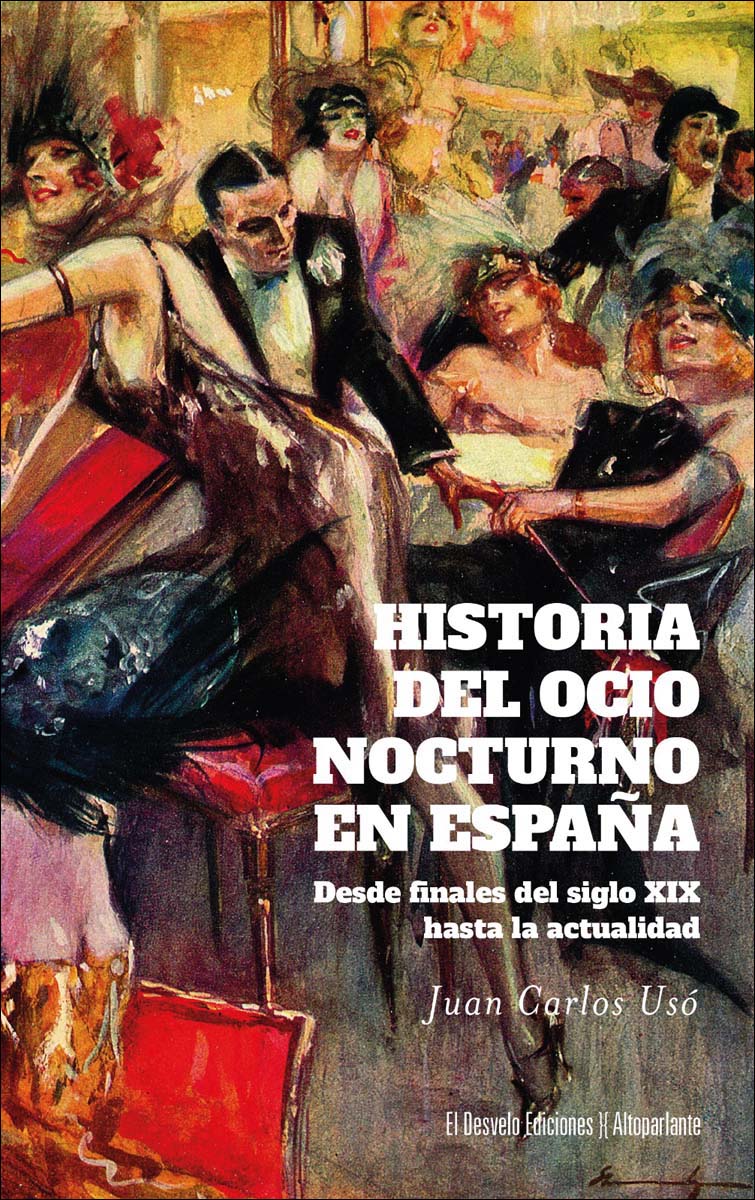 Imagem 0 de Historia del ocio nocturno en España: Desde finales del siglo XIX hasta la actualidad (Capa mole)