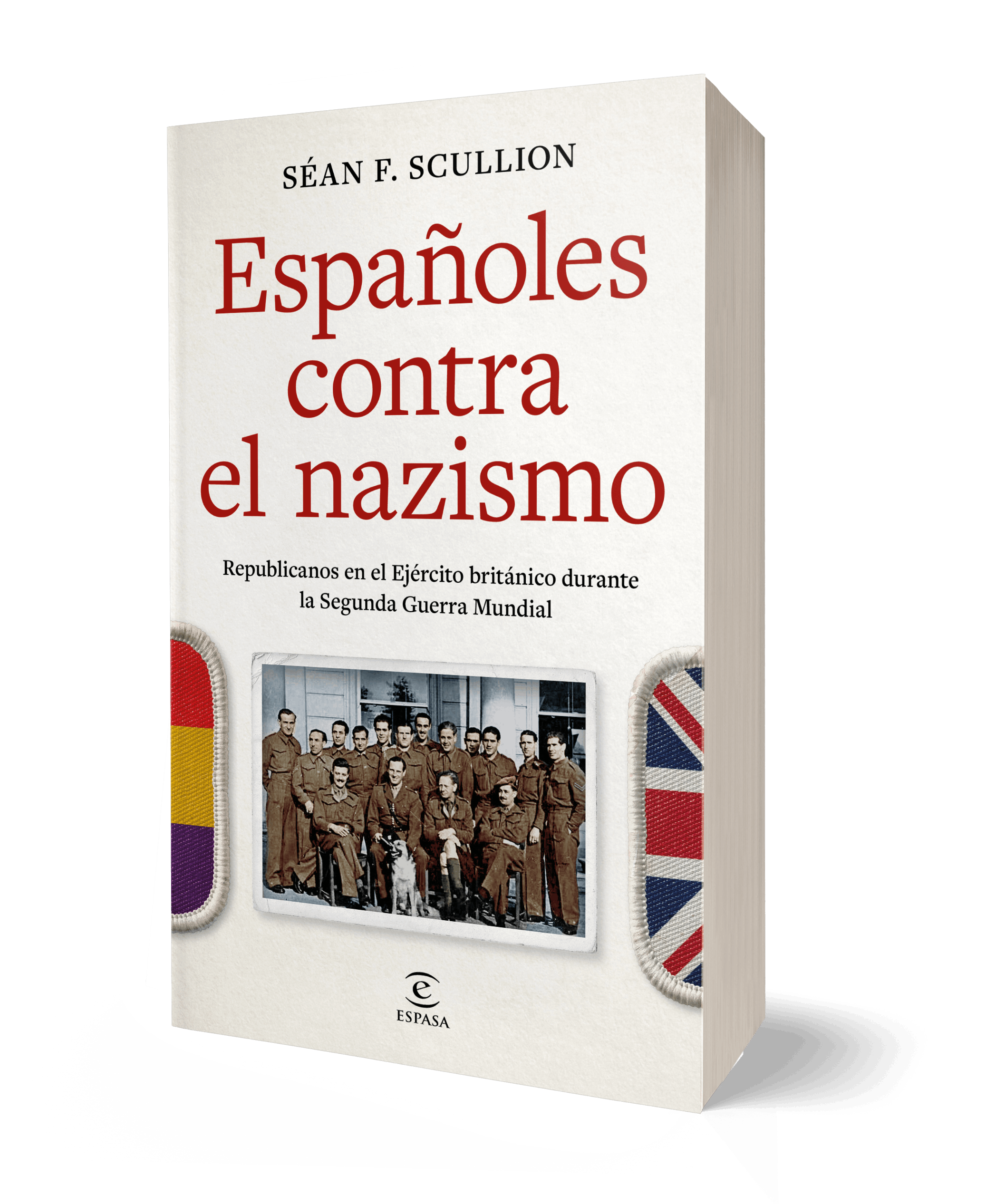 Españoles contra el nazismo: Republicanos en el Ejército británico durante la Segunda Guerra Mundial (Capa mole com abas) 3