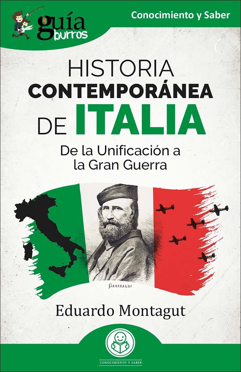 GuíaBurros: Historia contemporánea de Italia: De la Unificación a la Gran Guerra (Capa mole com abas) 1