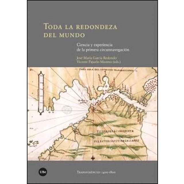 Toda la redondeza del mundo: Ciencia y experiencia de la primera circunnavegación 1