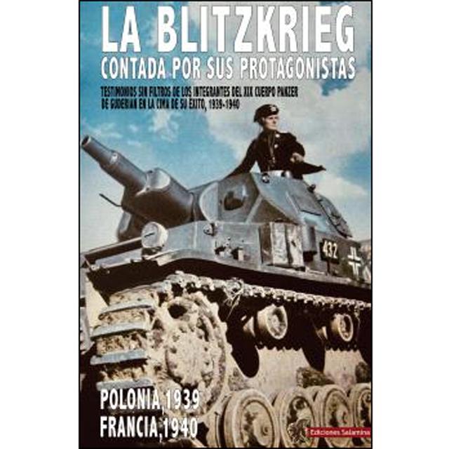 Imagem 0 de La Blitzkrieg contada por sus protagonistas: Testimonios sin filtros de los integrantes del XIX Cuerpo Panzer de Guderian en la  (Capa mole com abas)
