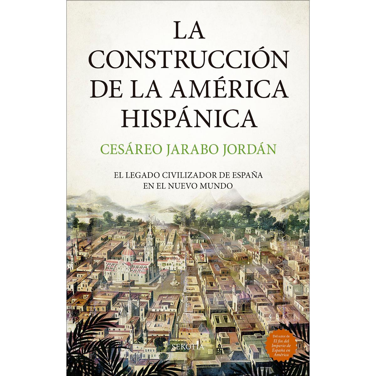 Imagem 0 de La construcción de la América Hispánica: El legado civilizador de España en el Nuevo Mundo (Capa mole)