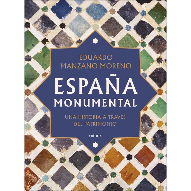España monumental: Una historia a través del patrimonio