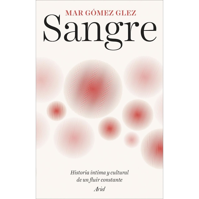 Imagem 0 de Sangre: Historia íntima y cultural de un fluir constante (Capa mole com abas)