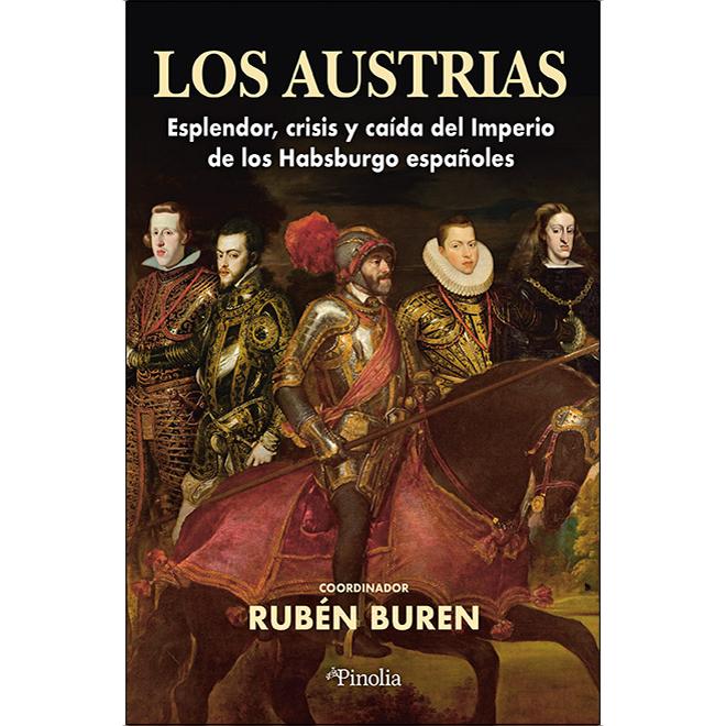 Los Austrias: Esplendor, crisis y caida del imperio de los Habsburgo españoles (Capa mole) 1