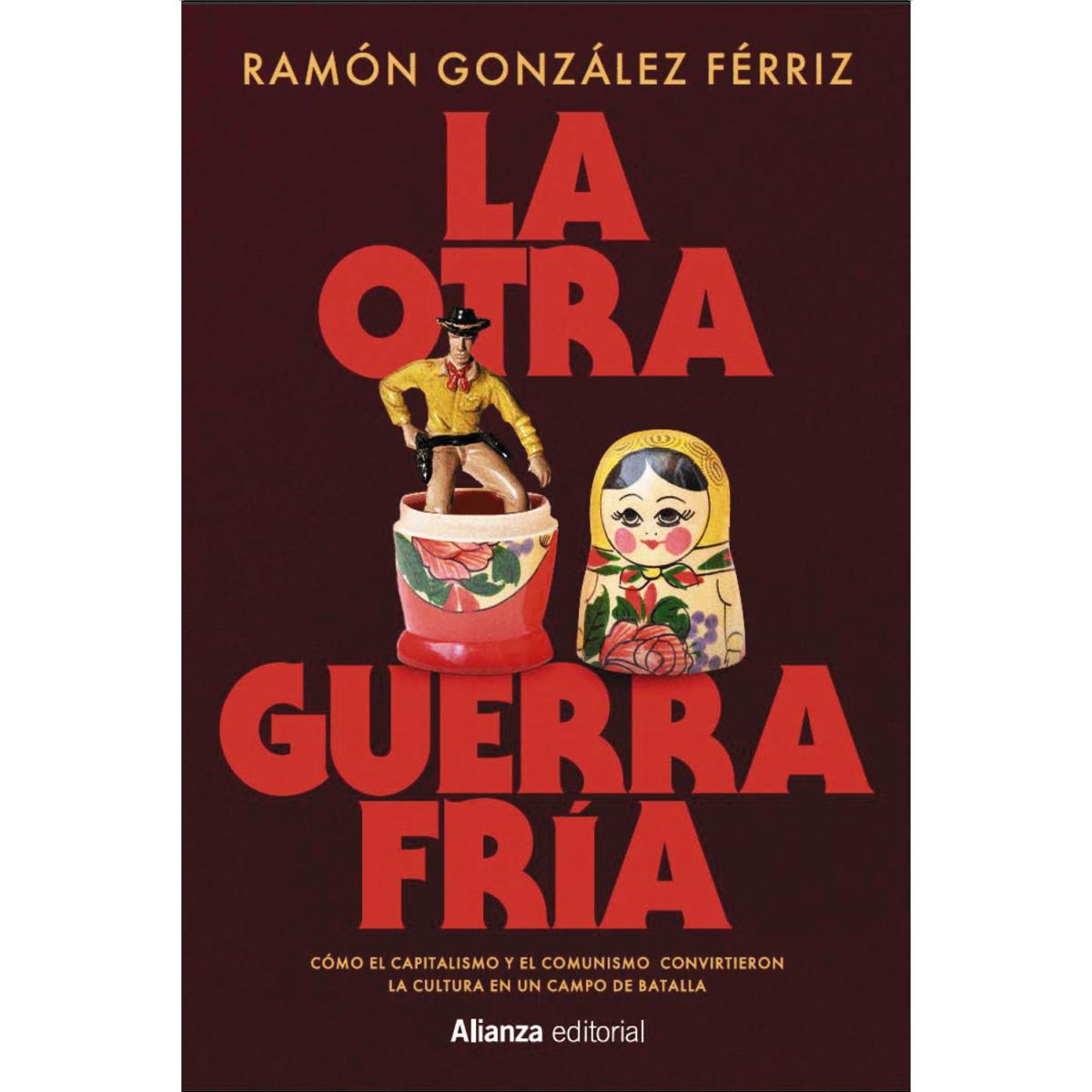 Imagem 0 de La otra Guerra Fría: Cómo el capitalismo y el comunismo convirtieron la cultura en un campo de batalla (Capa mole com abas)