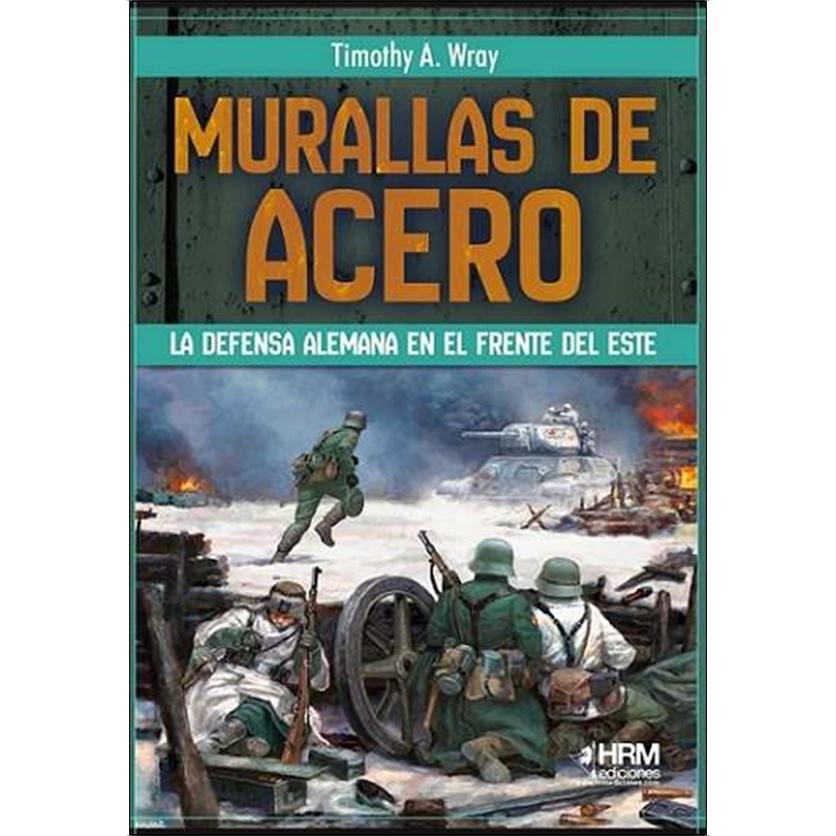 Imagem 0 de Murallas de acero: La defensa alemana en el Frente del Este