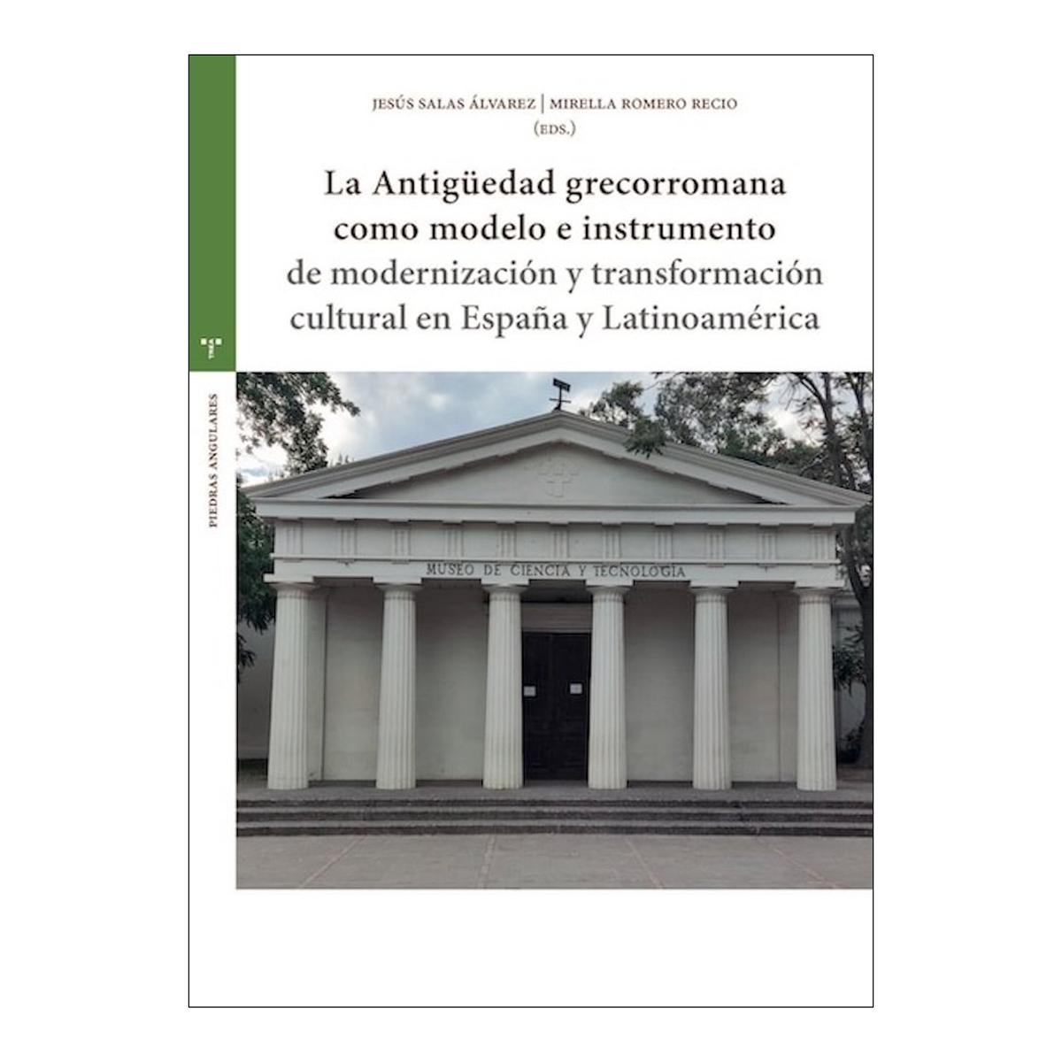 La Antigu&edad grecorromana como modelo e instrumento de modernización y transformación cultural en España y Latinoamérica (Capa mole com abas) 1
