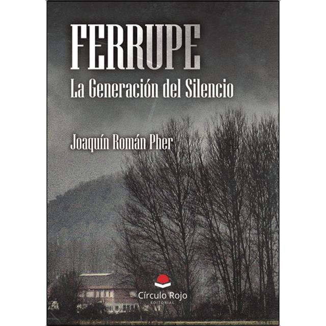 Ferrupe.La generación del silencio 1