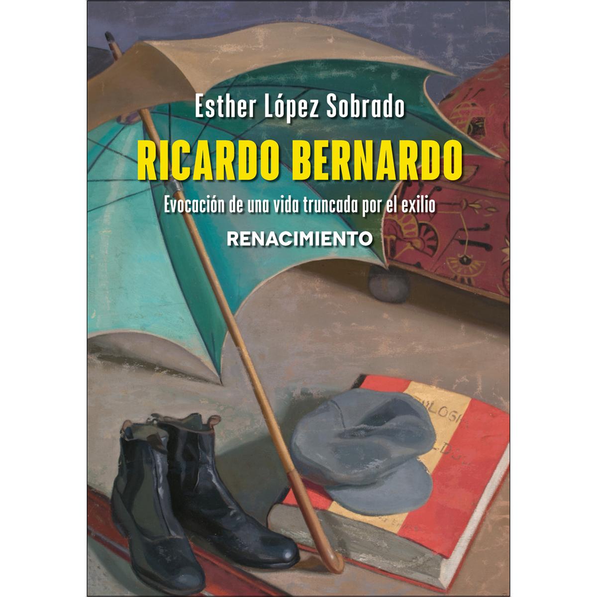 Ricardo Bernardo. Evocación de una vida truncada por el exilio (Capa mole) 1