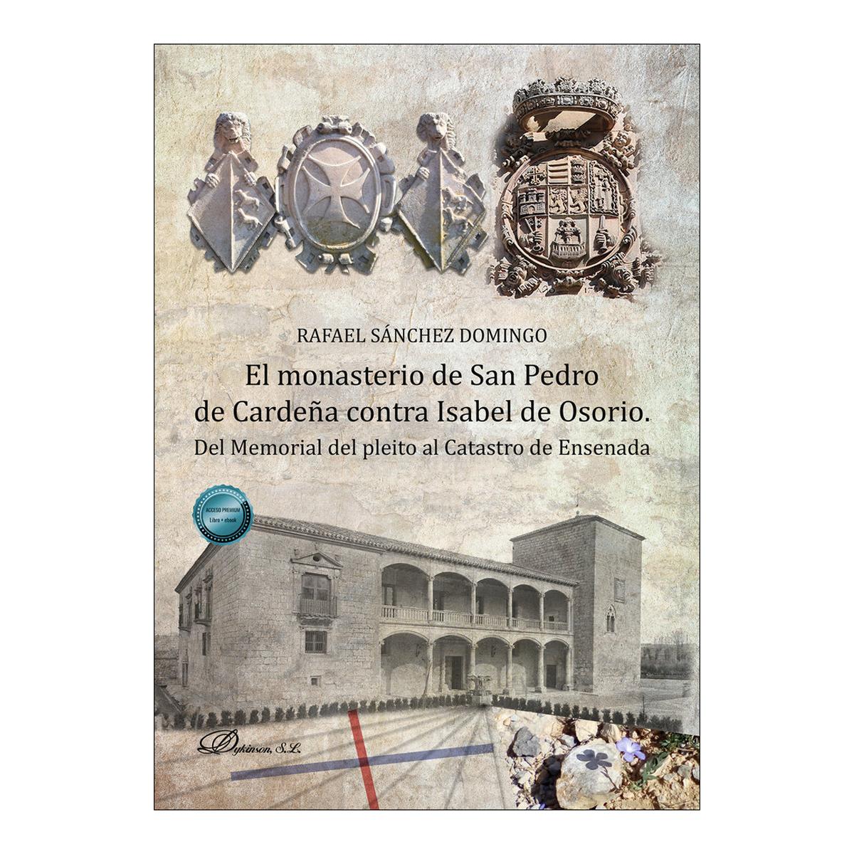 El monasterio de San Pedro de Cardeña contra Isabel de Osorio: Del Memorial del pleito al Catastro de Ensenada 1