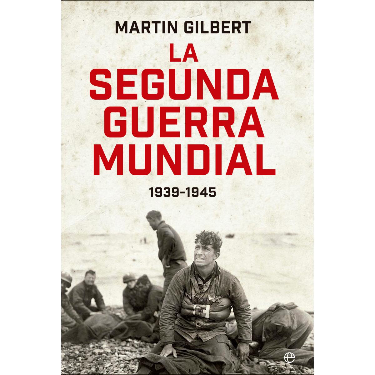 La segunda guerra mundial(Martin Gilbert). Edición 80 Aniversario: 1939 - 1945 (Capa mole com abas) 1