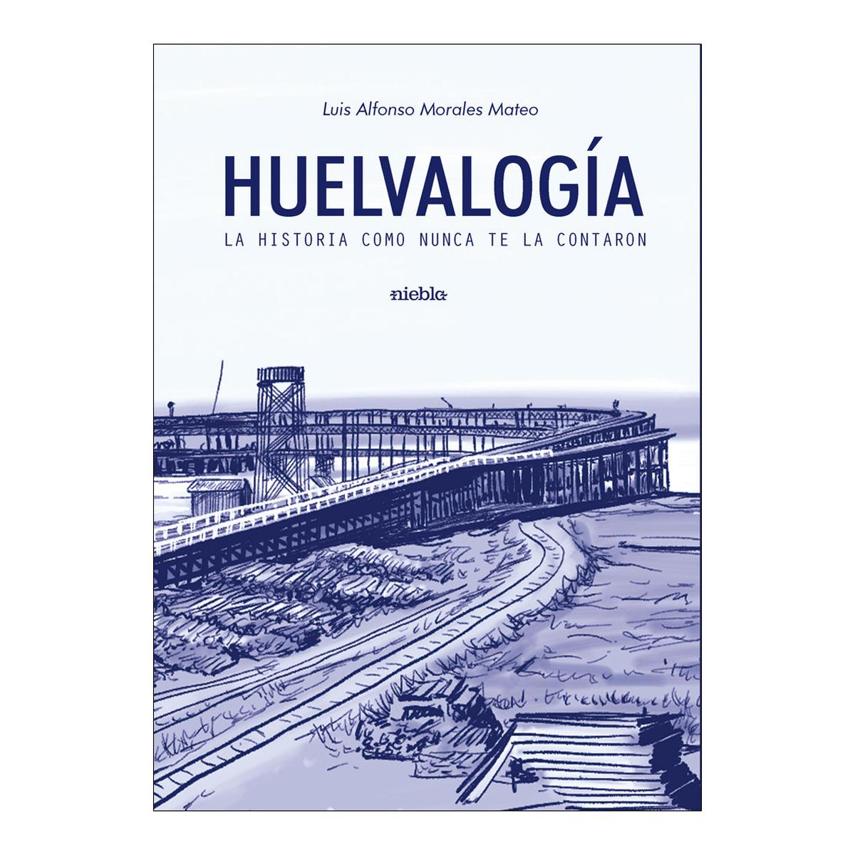 Imagem 0 de Huelvalogía: La Historia como nunca te la contaron