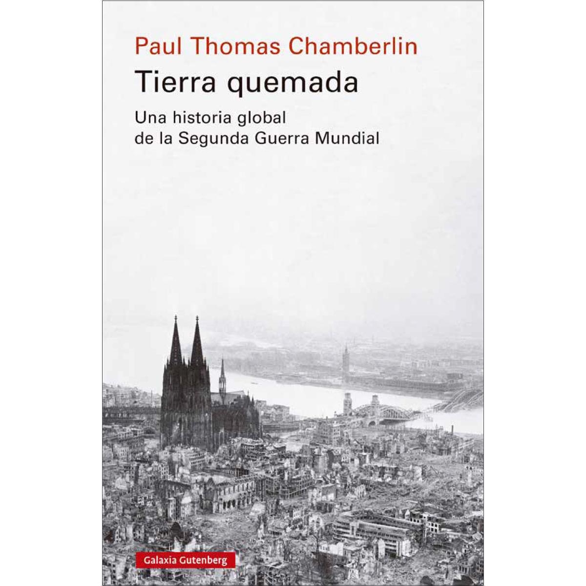 Tierra quemada: Una historia global de la Segunda Guerra Mundial 1