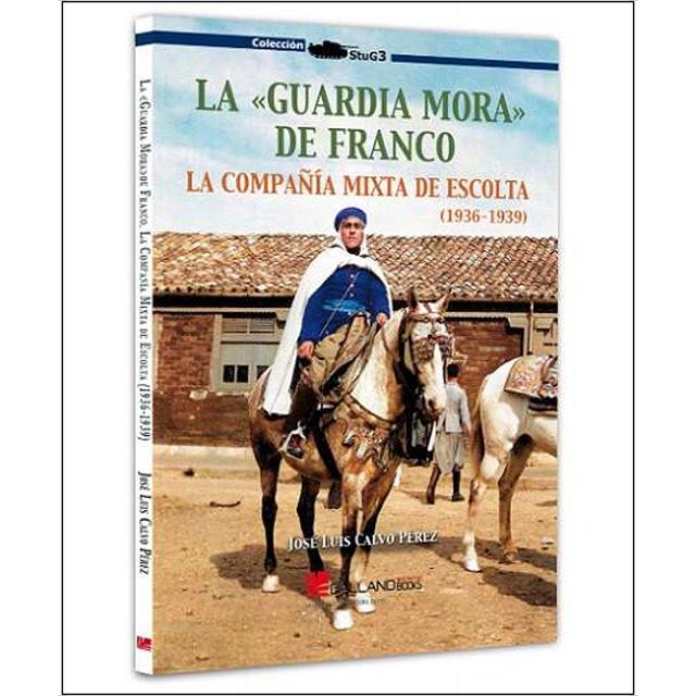 La Guardia Mora de Franco: La Compañia Mixta de Escolta (1936-1939) 1
