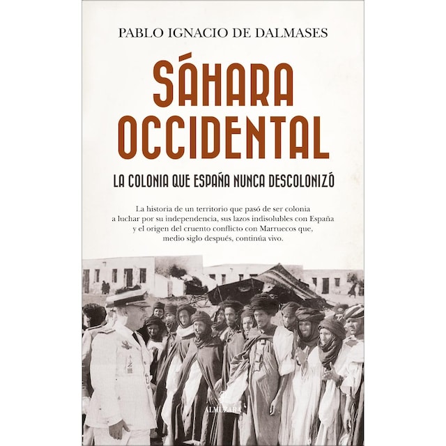 Imagem 0 de Sáhara Occidental, la colonia que España nunca descolonizó (Capa mole)