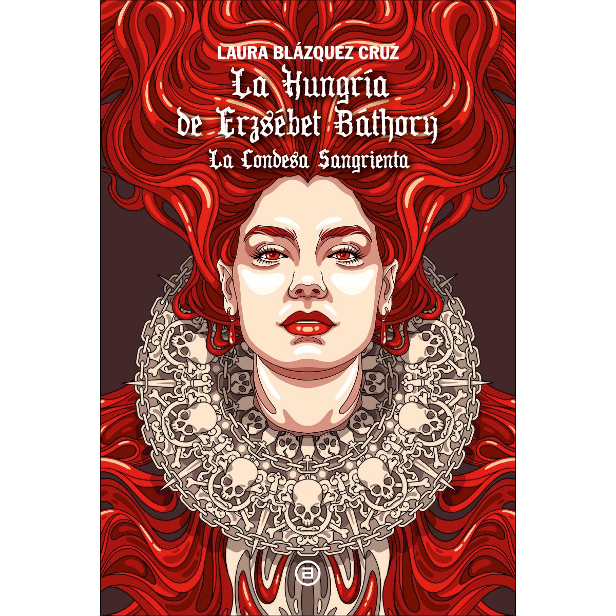 La Hungría de Erzsébet Báthory: La Condesa Sangrienta (Capa mole com abas) 1