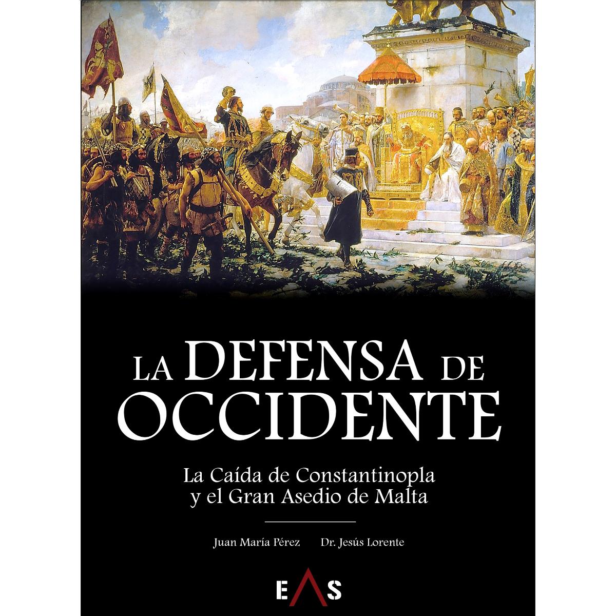 Imagem 0 de LA DEFENSA DE OCCIDENTE: LA CAÍDA DE CONSTANTINOPLA Y EL GRAN ASEDIO DE MALTA