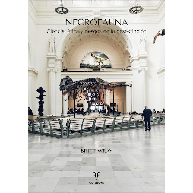 Imagen 0 de Necrofauna: Ciencia, ética y riesgos de la desextinción  (Tapa blanda con solapas)