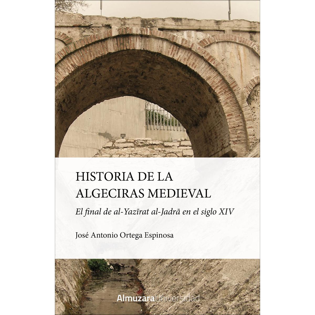 Historia de la Algeciras medieval: El final de al-Yazirat al-Jadra en el siglo XIV (Capa mole) 1