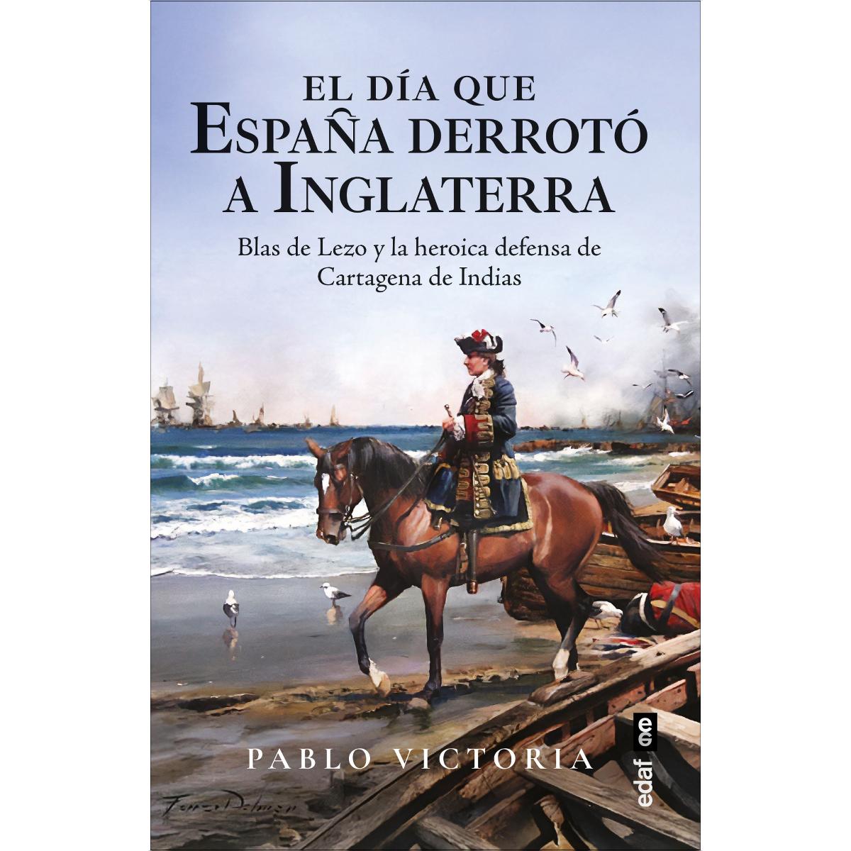 Imagem 0 de El día que España derrotó a Inglaterra: Blas de Lezo y la heroica defensa de Cartagena de Indias