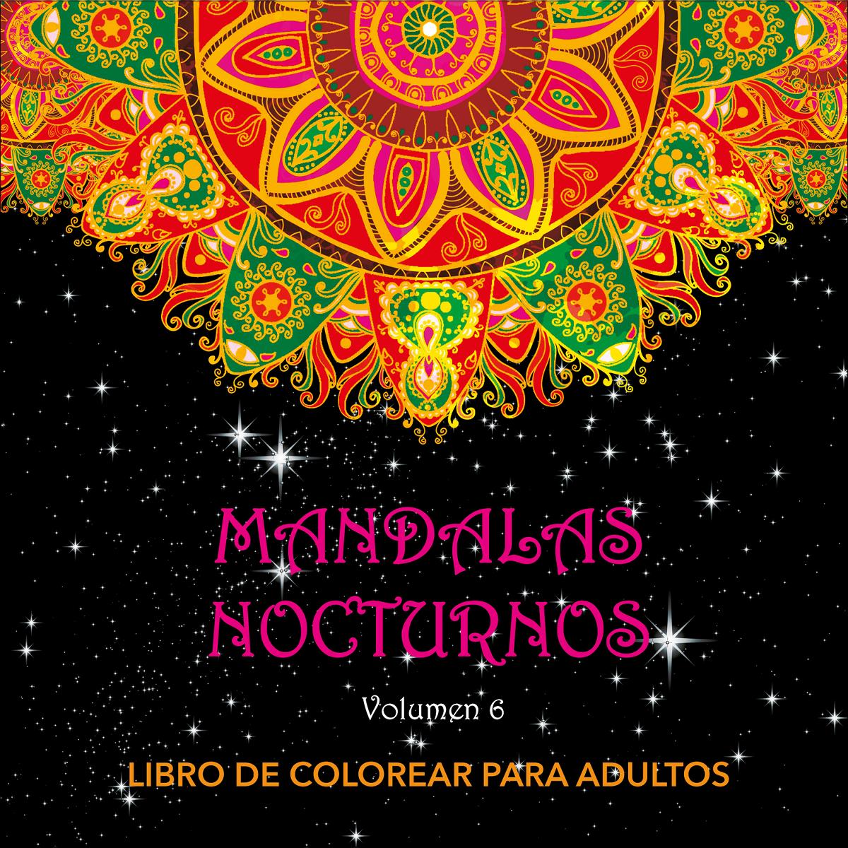 Mandalas Nocturnos. Vol. 6: Libro de colorear para adultos 1