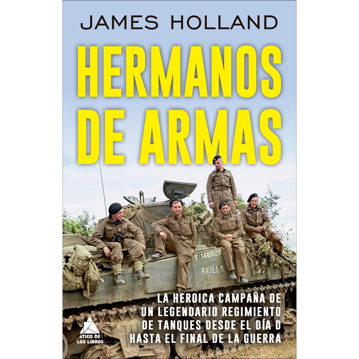 Imagem 0 de Hermanos de armas: La heroica campaña de un legendario regimiento de tanques desde el Día D hasta el final de la guerra