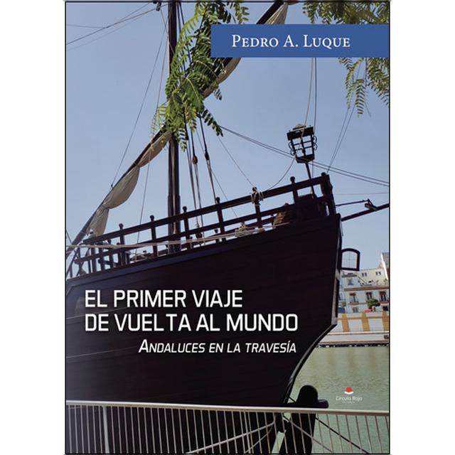 El primer viaje de vuelta al mundo.Andaluces en l 1