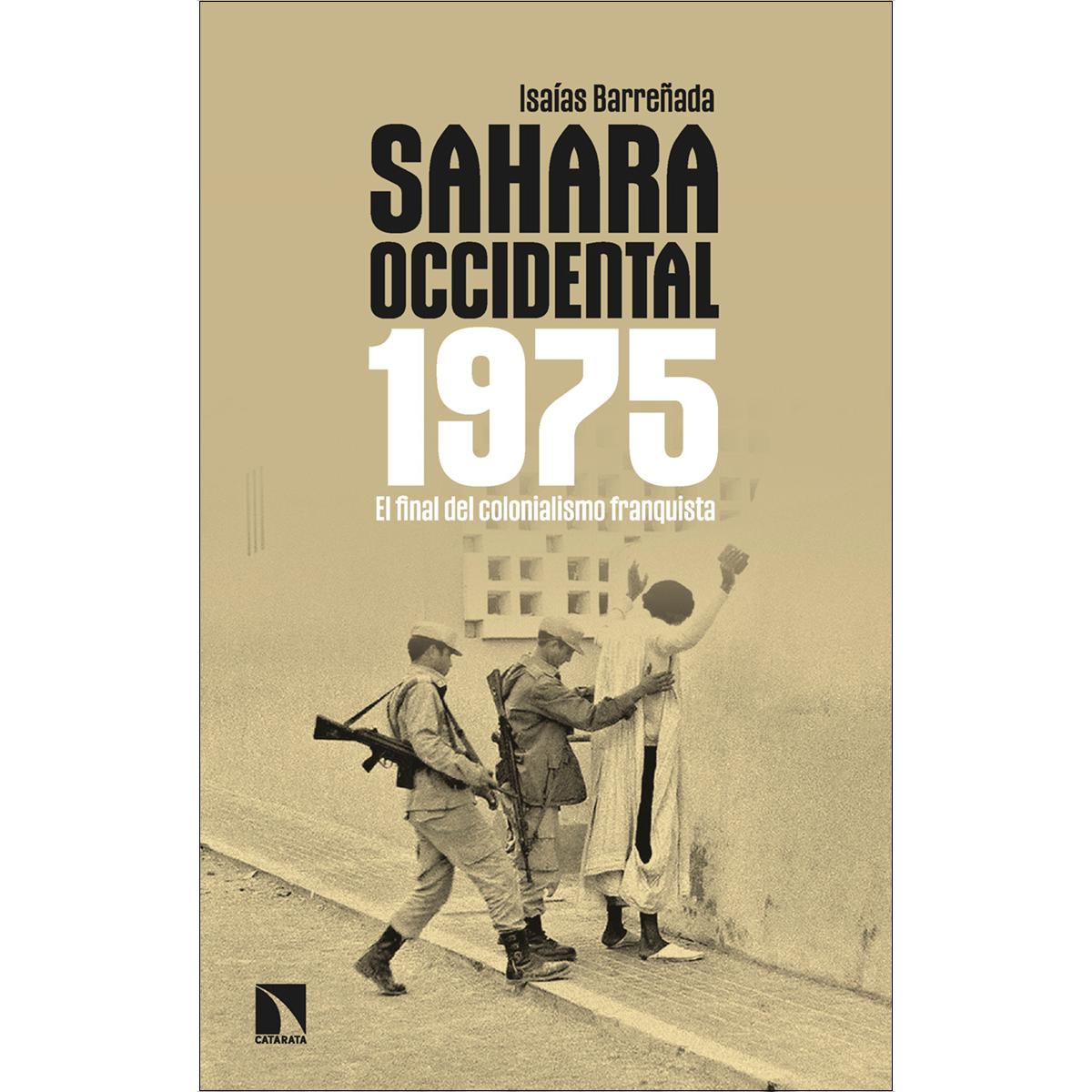 Sahara Occidental 1975: El final del colonialismo franquista (Capa mole) 1