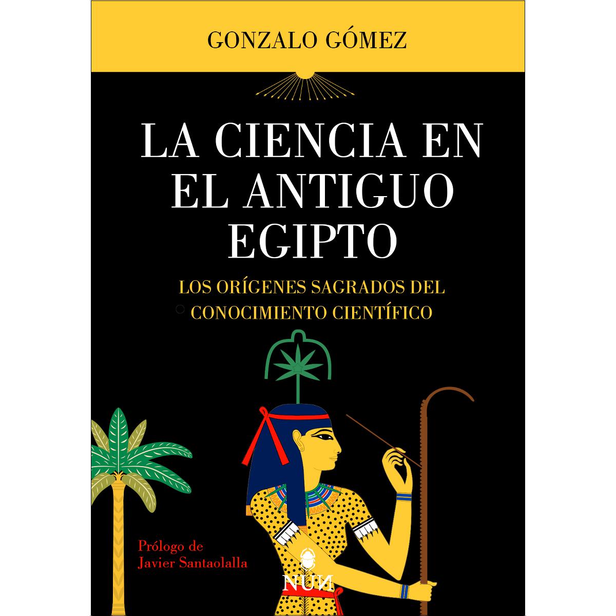 La ciencia en el Antiguo Egipto: Los orígenes sagrados del conocimiento científico (Capa mole) 1