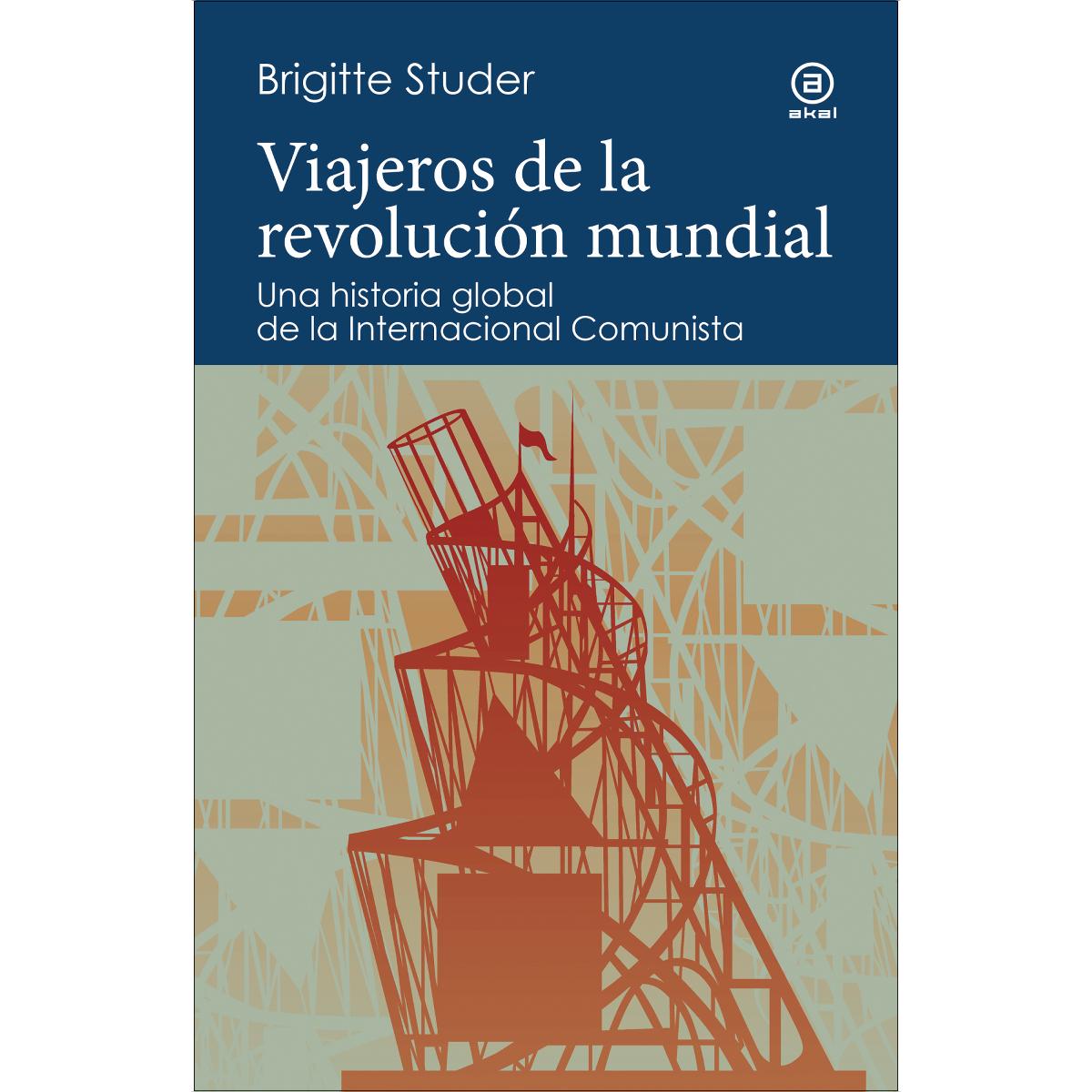 Viajeros de la revolución mundial: Una historia global de la Internacional Comunista (Capa mole com abas) 1