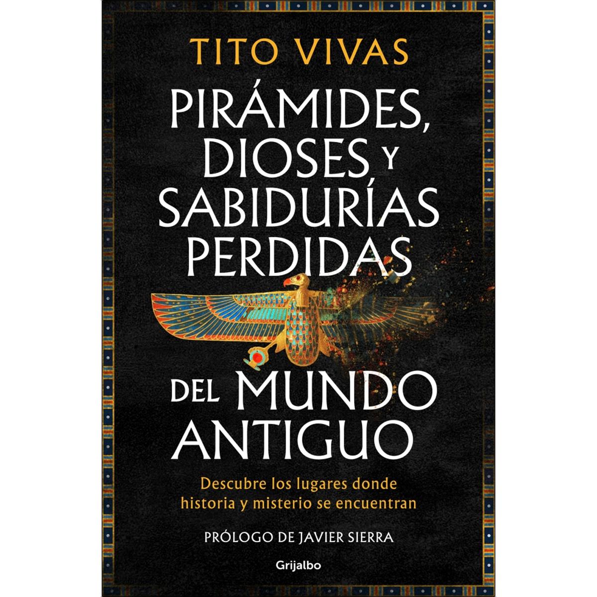Imagem 0 de Pirámides, dioses y sabidurías perdidas del mundo antiguo: Descubre los lugares donde historia y misterio se encuentran (Capa mole)