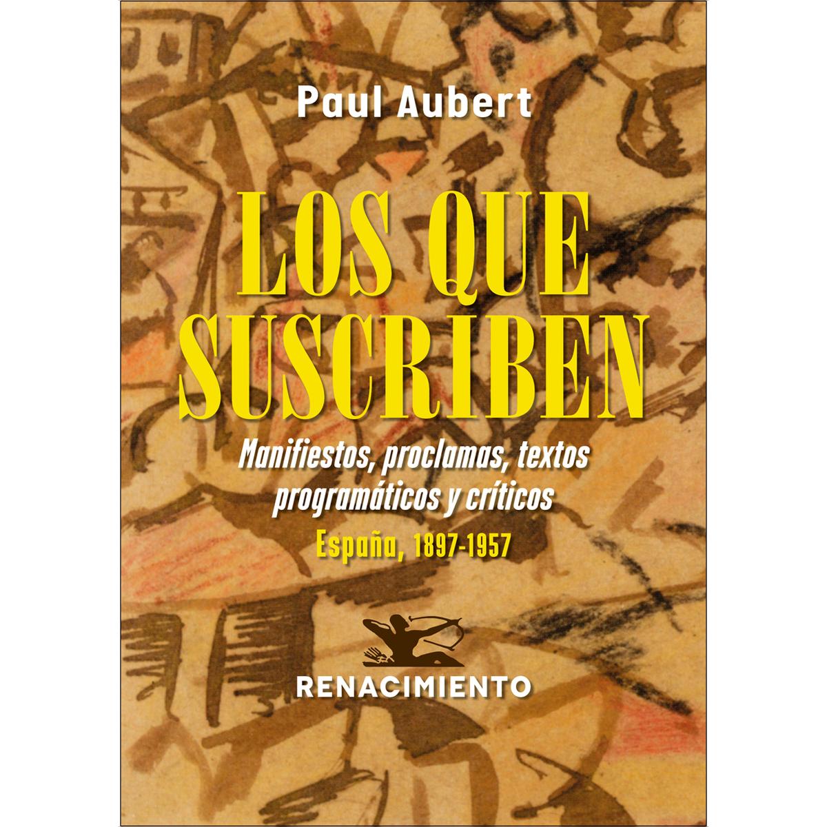 Imagem 0 de Los que suscriben. Manifiestos, proclamas, textos programáticos y críticos: España, 1897-1957 (Capa mole)