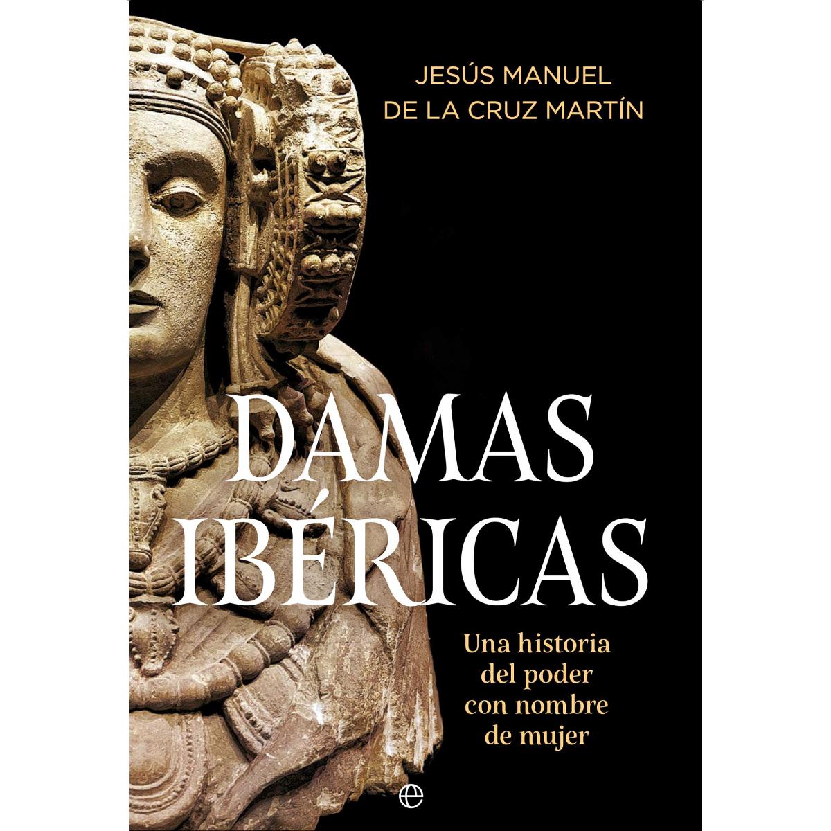 Damas ibéricas: Una historia del poder con nombre de mujer (Capa mole) 1