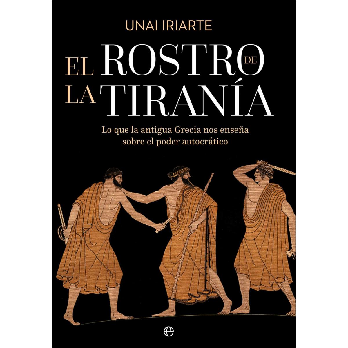 Imagem 0 de El rostro de la tiranía: Lo que la antigua Grecia nos enseña sobre el poder autocrático (Capa mole)