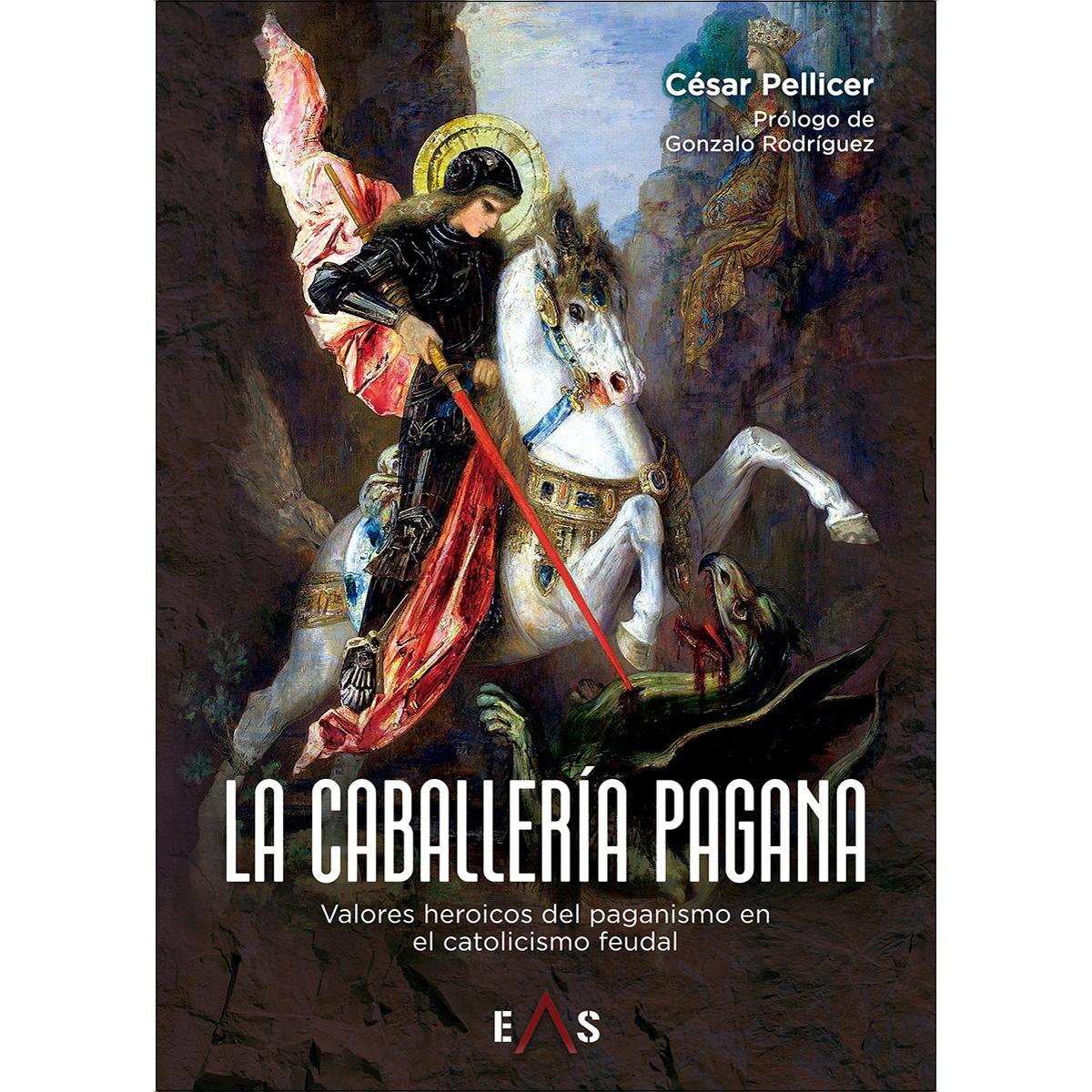 Imagem 0 de LA CABALLERÍA PAGANA: Valores heroicos del paganismo en el catolicismo feudal