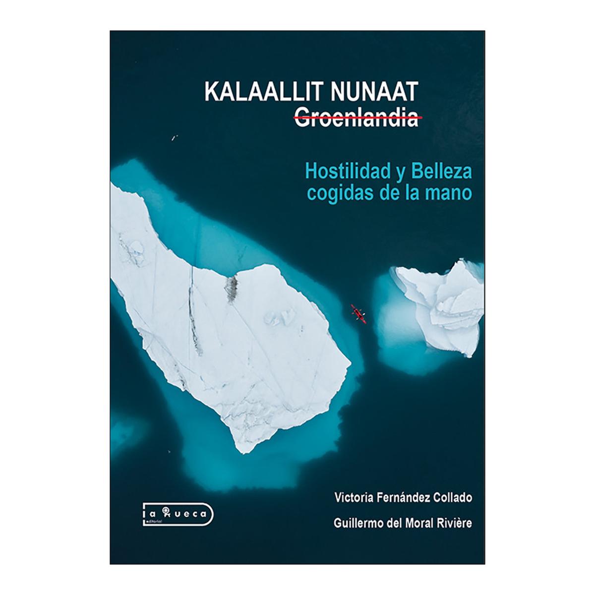 Kalaallit Nunaat Groenlandia: Hostilidad y Belleza cogidas de la mano (Capa mole com abas) 1
