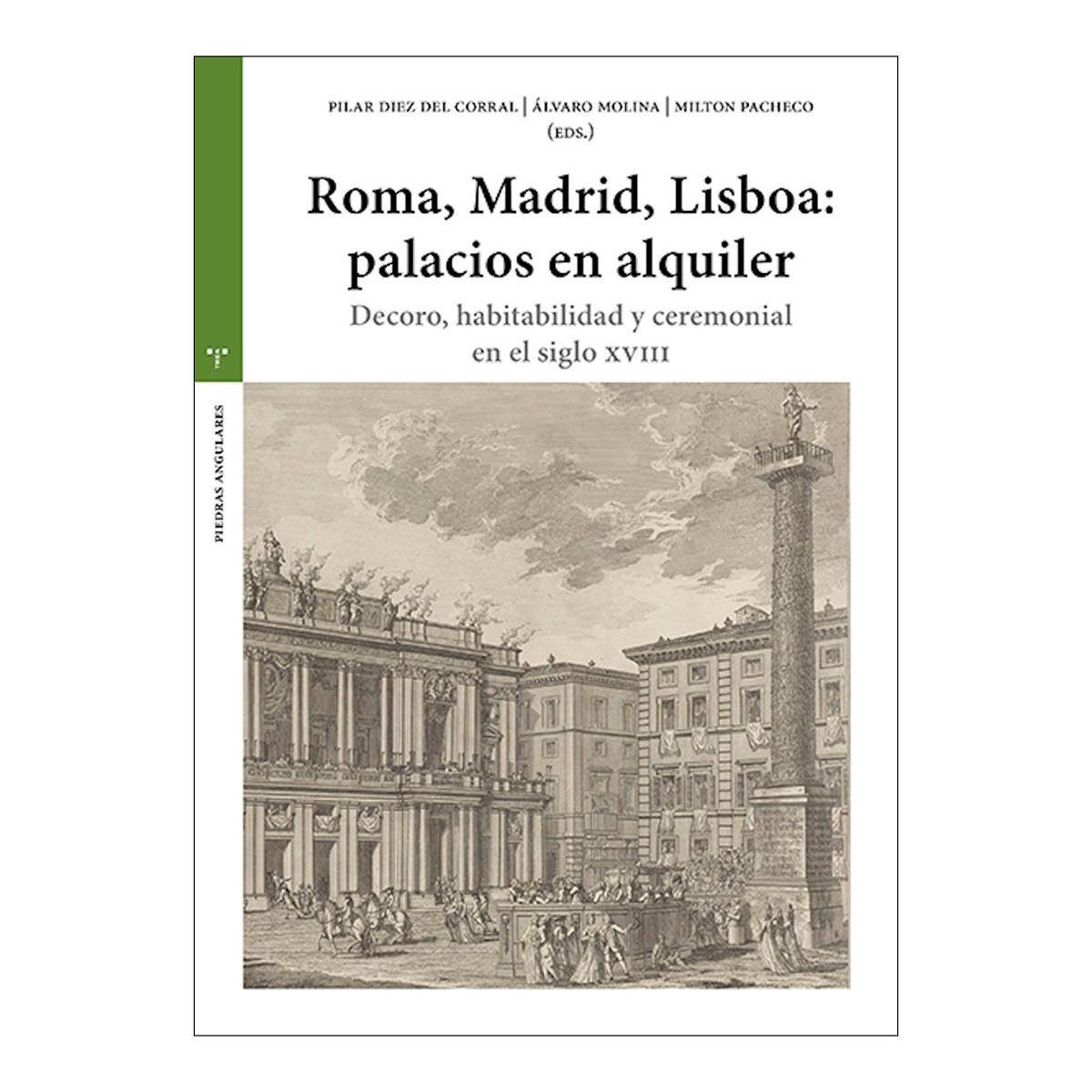Roma, Madrid, Lisboa: palacios de alquiler: Decoro, habitabilidad y ceremonial en el siglo XVIII (Capa mole com abas) 1