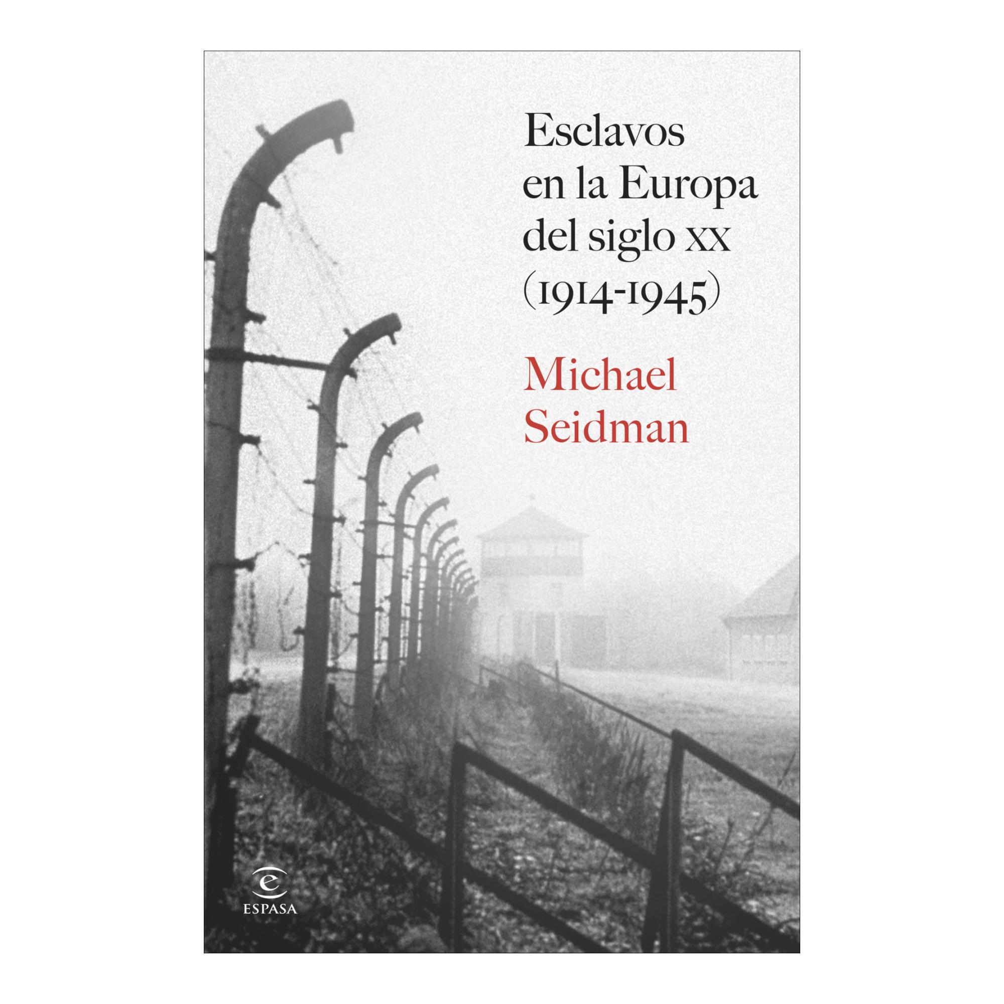 Esclavos en la Europa del siglo XX (1914-1945) (Capa mole com abas) 1