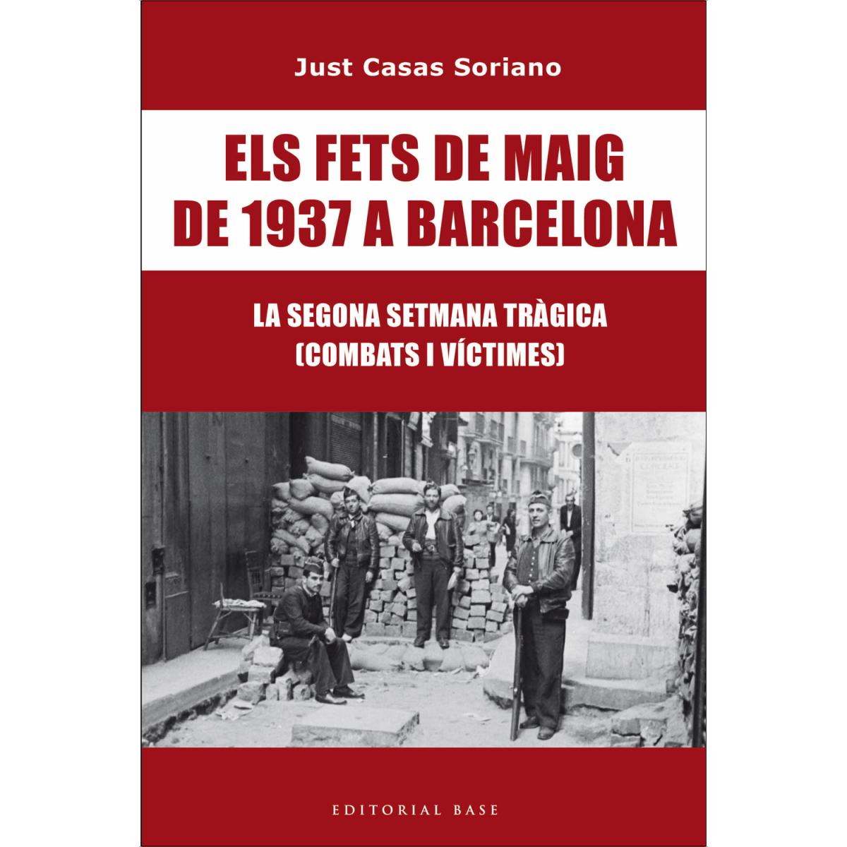 Imagem 0 de Els Fets de Maig de 1937 a Barcelona: La segona Setmana Tràgica. Combats i víctimes