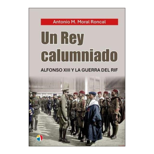 Imagem 0 de Un Rey calumniado: Alfonso XIII y la Guerra del Rif