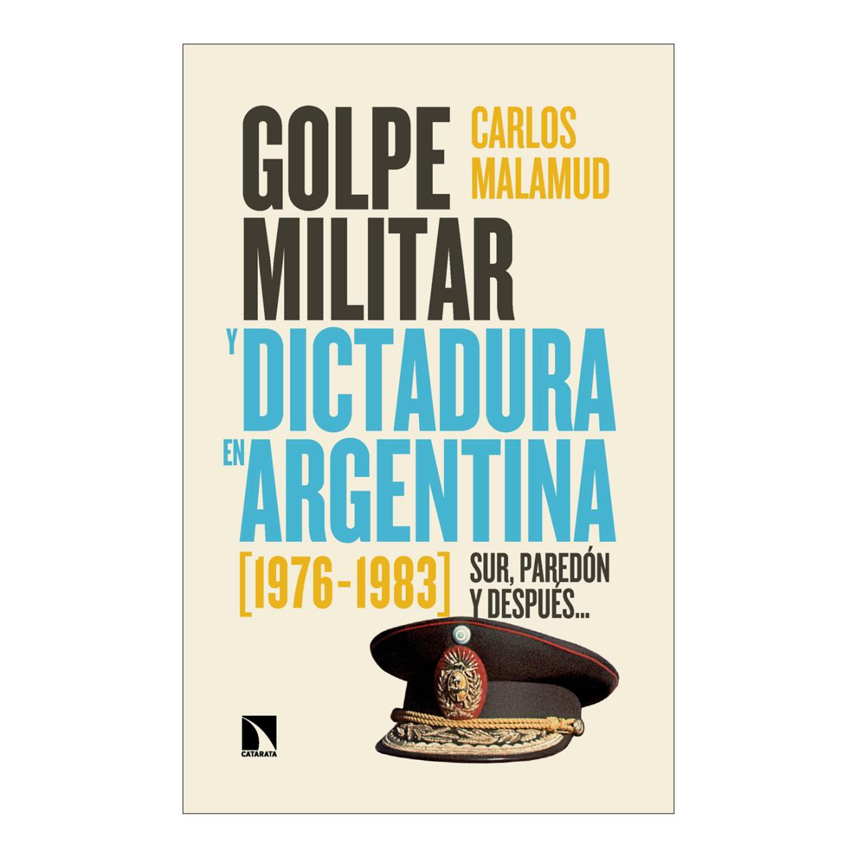 Golpe militar y dictadura en Argentina (1976-1983): Sur, paredón y después& (Capa mole) 1