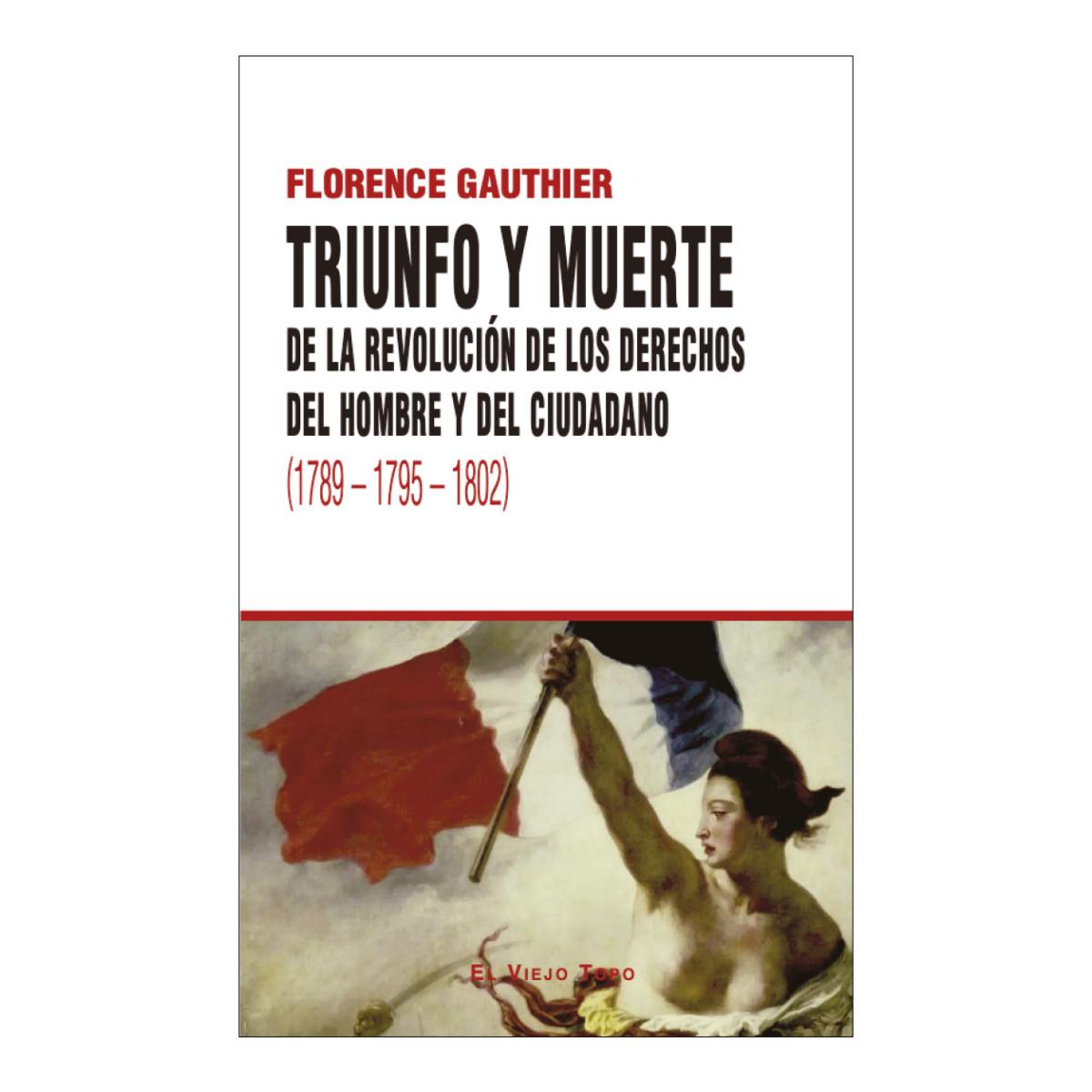 Imagem 0 de TRIUNFO Y MUERTE: DE LA REVOLUCIÓN DE LOS DERECHOS DEL HOMBRE Y DEL CIUDADANO (1789 - 1795 - 1802) (Capa mole com abas)