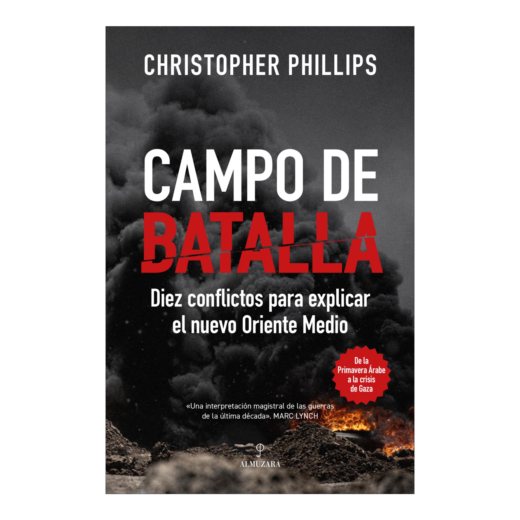 Campo de batalla: Diez conflictos que explican el nuevo Oriente Medio (Capa mole) 1
