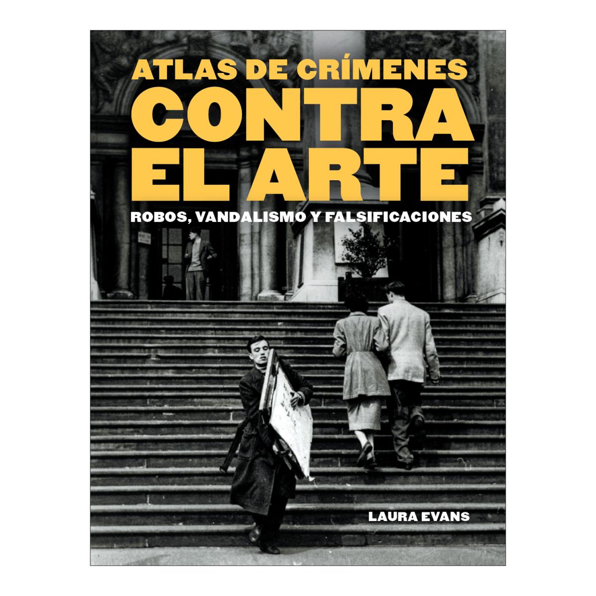 Imagem 0 de Atlas de crímenes contra el arte: Robos, vandalismo y falsificaciones